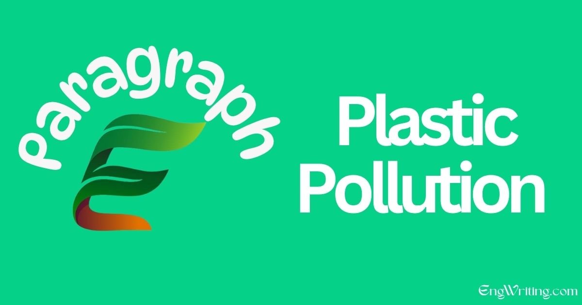 Plastic Pollution Paragraph